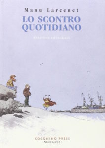 Lo scontro quotidiano integrale Coconino Press