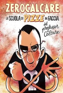 Zerocalcare La scuola di pizze in faccia del professor Calcare