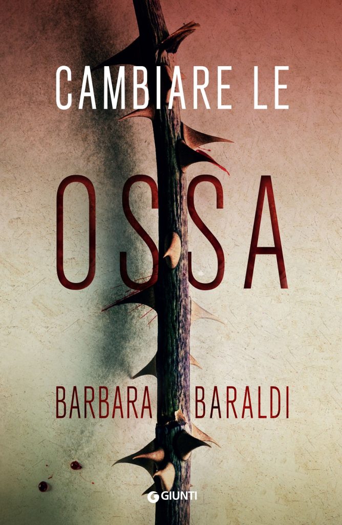 Cambiare le ossa di Barbara Baraldi