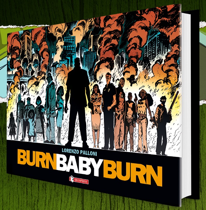 Burn Baby Burn di Lorenzo Palloni