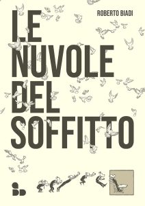 Le nuvole del soffitto di Roberto Biadi