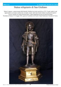 Statua reliquiario di San GiulianoStatua in argento, commissionata dalla famiglia Valimberti nei primi anni del sec.XVI. Il santo martire è qui rappresentato in armatura medioevale con spada, mentre sulla mano destra trattiene la palma del martirio. Si noti l’aureola con trafori finissimi gotici. Opera fiamminga di notevole preziosa fattura.Restituita al Duomo il 16 maggio 2026, grazie ai Carabinieri del Nucleo Tutela Patrimonio Culturale di Torino.