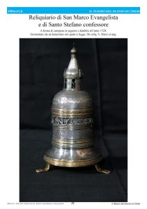 Reliquiario di San Marco evangelista e di Santo Stefano confessoreA forma di campana in argento e databile all’anno 1520.Sormontato da un lanternino sul quale si legge: De reliq. S. Marci evang.