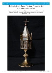 Reliquiario di Santo Stefano protomartire e di San Sabba AbatePoggiante su piede esagonale dorato e fogliato, con impugnatura a sbalzo con fiorami, il tamburo esagonale è sormontato da una cuspide cesellata con fronde intagliate. Risale al sec. XVI.