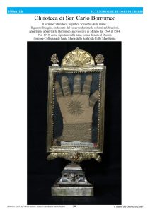 Chiroteca di San Carlo BorromeoIl termine “chiroteca” significa “custodia della mano”. Il guanto liturgico, indossato dal vescovo durante le solenni celebrazioni, appartenne a San Carlo Borromeo, arcivescovo di Milano dal 1564 al 1584. Nel 1910, come riportato sulla base, venne donata al Duomo (Insigne Collegiata di Santa Maria della Scala) da Collo Margherita.